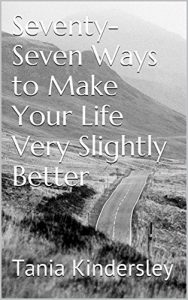 Download Seventy-Seven Ways to Make Your Life Very Slightly Better pdf, epub, ebook