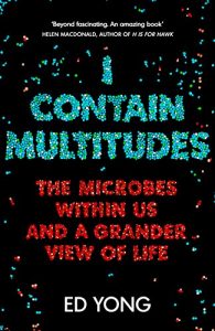 Download I Contain Multitudes: The Microbes Within Us and a Grander View of Life pdf, epub, ebook