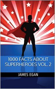 Download 1000 Facts about Superheroes Vol. 2 pdf, epub, ebook