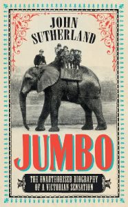 Download Jumbo: The Unauthorised Biography of a Victorian Sensation pdf, epub, ebook