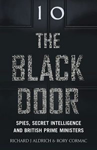 Download The Black Door: Spies, Secret Intelligence and British Prime Ministers pdf, epub, ebook