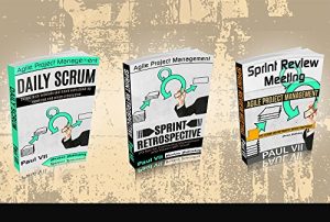 Download Scrum Master: Scrum Events ( Box set ), Daily Scrum, Agile Retrospectives, Sprint Review (scrum master, scrum, agile development, agile software development) pdf, epub, ebook