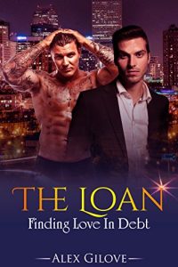 Download The Loan: Gay Romance MM Story, Finding Love In Debt pdf, epub, ebook