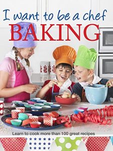 Download I Want to be a Chef – Baking pdf, epub, ebook