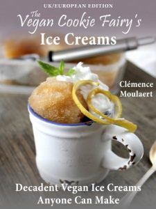 Download The Vegan Cookie Fairy’s Ice Creams: Decadent Vegan Ice Creams Anyone Can Make (UK/European Edition) pdf, epub, ebook