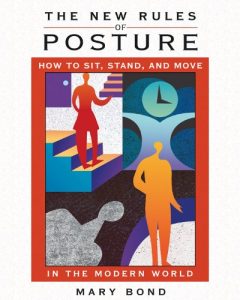 Download The New Rules of Posture: How to Sit, Stand, and Move in the Modern World pdf, epub, ebook