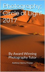 Download Photography; Circle of Light 2017: By Award Winning Photography Tutor pdf, epub, ebook