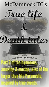 Download True life & death tales (Tales of McDamnock TC Book 2) pdf, epub, ebook