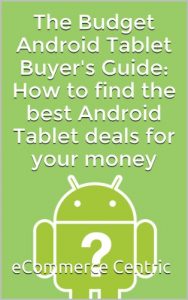 Download The Budget Android Tablet Buyer’s Guide: How to find the best Android Tablet deals for your money pdf, epub, ebook