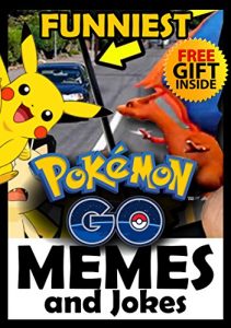 Download Pokemon Go Memes: The Latest Funniest Pokemon Go Memes, Comics and Jokes + FREE Gift Inside (Book 52) (Funny Memes – Pokemon Go Memes – Pokemon Comics – Pokemon Jokes – Pokemon Funny Memes) pdf, epub, ebook