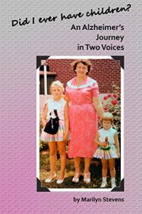 Download Did I Ever Have Children?: An Alzheimer’s Journey in Two Voices pdf, epub, ebook