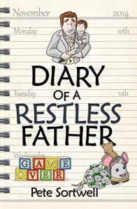 Download The Diary Of A Restless Father: months 10-15 (The Diary Of A Father Book 4) pdf, epub, ebook