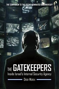 Download The Gatekeepers: Inside Israel’s Internal Security Agency pdf, epub, ebook