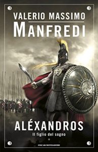 Download Alexandros – 1. Il figlio del sogno (Oscar bestsellers Vol. 1274) (Italian Edition) pdf, epub, ebook