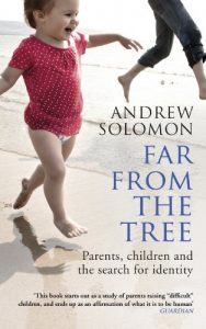 Download Far From The Tree: Parents, Children and the Search for Identity pdf, epub, ebook