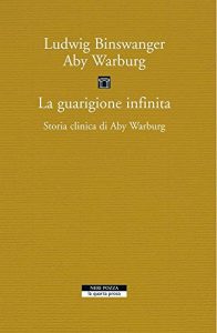 Download La guarigione infinita: Storia clinica di Aby Warburg (Italian Edition) pdf, epub, ebook