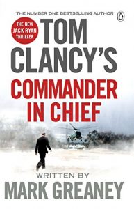 Download Tom Clancy’s Commander-in-Chief: A Jack Ryan Novel pdf, epub, ebook