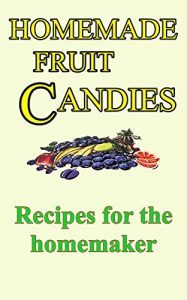 Download HOMEMADE FRUIT CANDIES: Recipes for the homemaker pdf, epub, ebook