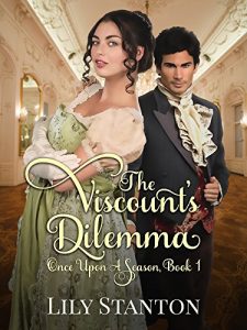 Download Regency Romance: The Viscount’s Dilemma: (Clean Regency Historical Romance Series) (Once Upon A Season Book 1) pdf, epub, ebook