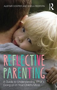 Download Reflective Parenting: A Guide to Understanding What’s Going on in Your Child’s Mind pdf, epub, ebook