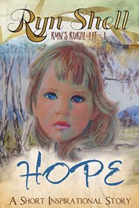 Download HOPE: An Inspirational SHORT, 5,000-word Story (Ryn’s Rural-lit Book 1) pdf, epub, ebook