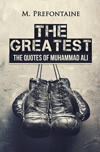 Download The Greatest: The Quotes of Muhammad Ali pdf, epub, ebook