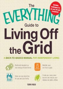 Download The Everything Guide to Living Off the Grid: A back-to-basics manual for independent living (Everything®) pdf, epub, ebook