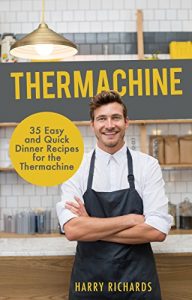 Download 35 Easy and Quick Dinner Recipes for the Thermomix (R): Thermachine pdf, epub, ebook