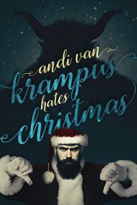 Download Krampus Hates Christmas (2016 Advent Calendar – Bah Humbug) pdf, epub, ebook