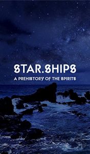 Download Star.Ships: A Prehistory of the Spirits pdf, epub, ebook