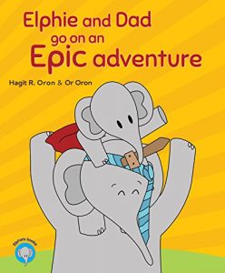 Download Elphie and Dad go on an Epic adventure: Free gift inside (Elphie’s books Book 1) pdf, epub, ebook