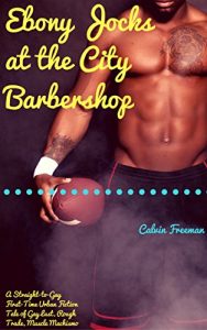 Download Ebony Jocks at the City Barbershop: A Straight-to-Gay First-Time Urban Fiction Tale of Gay Lust, Rough Trade, Muscle Machismo (City Barbershop Studs Book 7) pdf, epub, ebook