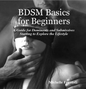 Download BDSM Basics for Beginners – A Guide for Dominants and Submissives Starting to Explore the Lifestyle pdf, epub, ebook