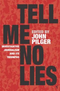 Download Tell Me No Lies: Investigative Journalism and its Triumphs pdf, epub, ebook