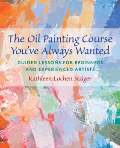 Download The Oil Painting Course You’ve Always Wanted: Guided Lessons for Beginners and Experienced Artists pdf, epub, ebook