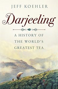 Download Darjeeling: A History of the World?s Greatest Tea pdf, epub, ebook