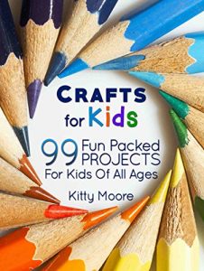 Download Crafts For Kids (3rd Edition): 99 Fun Packed Projects For Kids Of All Ages! (Kids Crafts) pdf, epub, ebook