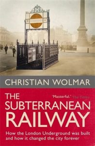 Download The Subterranean Railway: How the London Underground was Built and How it Changed the City Forever pdf, epub, ebook
