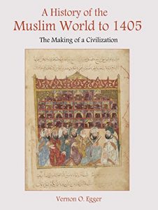 Download A History of the Muslim World to 1405: The Making of a Civilization pdf, epub, ebook