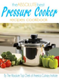 Download The Absolute Best Pressure Cooker Recipes Cookbook pdf, epub, ebook