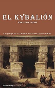 Download El Kybalión: La Filosofía Hermética (Spanish Edition) pdf, epub, ebook