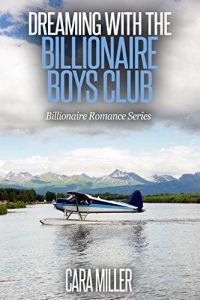 Download Dreaming with the Billionaire Boys Club (Billionaire Romance Series Book 13) pdf, epub, ebook