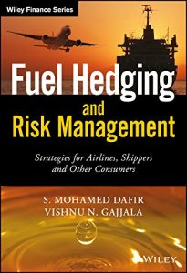 Download Fuel Hedging and Risk Management: Strategies for Airlines, Shippers and Other Consumers (The Wiley Finance Series) pdf, epub, ebook