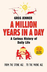 Download A Million Years in a Day: A Curious History of Daily Life pdf, epub, ebook