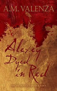 Download Alexey Dyed in Red (The Zhakieve Chronicles Book 1) pdf, epub, ebook