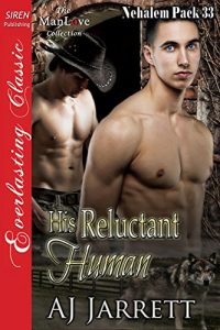 Download His Reluctant Human [Nehalem Pack 33] (Siren Publishing Everlasting Classic ManLove) pdf, epub, ebook