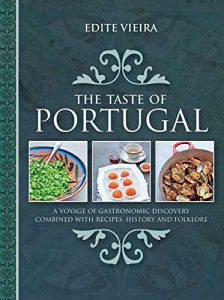 Download Taste of Portugal: A Voyage of Gastronomic Discovery Combined with Recipes, History and Folklore. pdf, epub, ebook