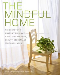 Download The Mindful Home: The secrets to making your home a place of harmony, beauty, wisdom and true happiness pdf, epub, ebook