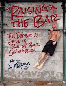 Download Raising the Bar: The Definitive Guide to Bar Calisthenics pdf, epub, ebook