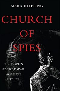 Download Church of Spies: The Pope’s Secret War Against Hitler pdf, epub, ebook